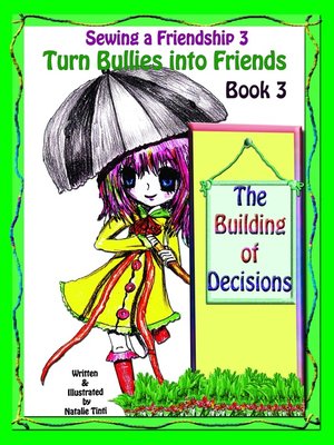 cover image of Sewing a friendship 3 "Turn Bullies into Friends" Book 3 "The Building of Decisions"